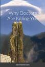 Why Doctors Are Killing You - Preview