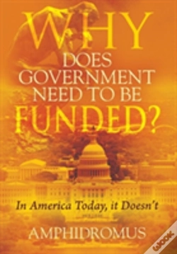 Capa do artigo Why Does Government Need To Be Funded? In America Today, It Doesn'T