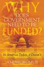 Why Does Government Need To Be Funded? In America Today, It Doesn'T - Preview