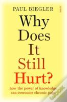 Why Does It Still Hurt?