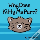 Why Does Kitty Ma Purr?