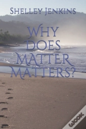 Why Does Matter Matters?