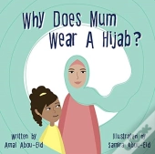 Why Does Mum Wear A Hijab?