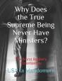 Why Does The True Supreme Being Never Have Ministers? - Preview