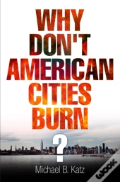 Why Don'T American Cities Burn?