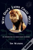 Why Don'T Lions Chase Mice?