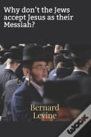 Why Don'T The Jews Accept Jesus As Their Messiah?