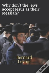 Why Don'T The Jews Accept Jesus As Their Messiah?