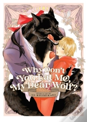 Why Don'T You Eat Me, My Dear Wolf?