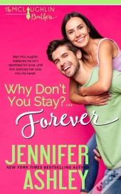 Why Don'T You Stay? ... Forever