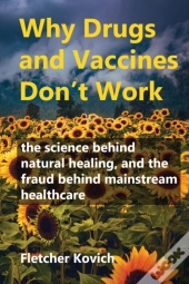 Why Drugs And Vaccines Don'T Work