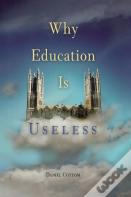Why Education Is Useless