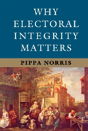 Why Electoral Integrity Matters - Preview