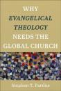 Why Evangelical Theology Needs The Global Church - Preview