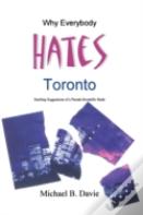 Why Everybody Hates Toronto