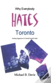 Why Everybody Hates Toronto
