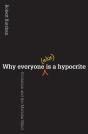 Why Everyone (Else) Is A Hypocrite - Preview