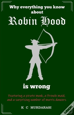 Capa do artigo Why Everything You Know About Robin Hood Is Wrong