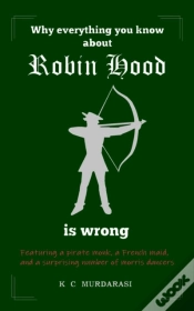 Capa do artigo Why Everything You Know About Robin Hood Is Wrong