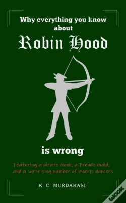 Capa do artigo Why Everything You Know About Robin Hood Is Wrong