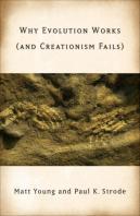 Why Evolution Works (And Creationism Fails)