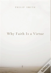 Capa do artigo Why Faith Is A Virtue