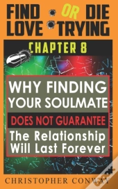 Why Finding Your Soulmate Does Not Guarantee The Relationship Will Last Forever