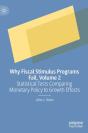 Why Fiscal Stimulus Programs Fail, Volume 2 - Preview