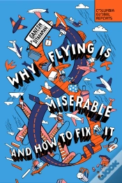 Capa do artigo Why Flying Is Miserable
