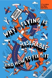 Capa do artigo Why Flying Is Miserable