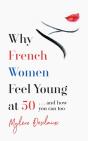 Why French Women Feel Great At 50 - Preview