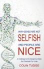 Why Genes Are Not Selfish And People Are Nice - Preview