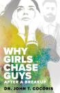 Why Girls Chase Guys After A Breakup - Preview