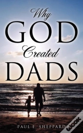 Why God Created Dads