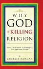 Why God Is Killing Religion - Preview