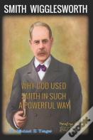 Why God Used Smith In Such A Powerful Way