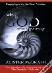 Why God Won'T Go Away