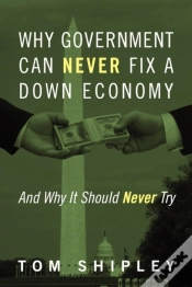 Capa do artigo Why Government Can Never Fix A Down Economy