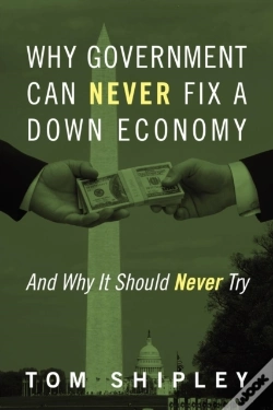 Capa do artigo Why Government Can Never Fix A Down Economy