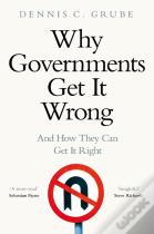 Why Governments Get It Wrong