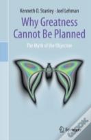 Why Greatness Cannot Be Planned