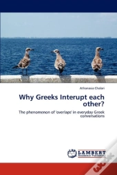 Why Greeks Interupt Each Other?
