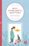 Why Home Birth Matters