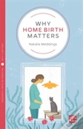 Why Home Birth Matters