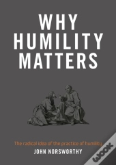 Why Humility Matters