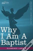 Why I Am A Baptist