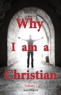 Why I Am A Christian - Volume 2