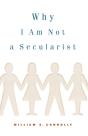 Why I Am Not A Secularist - Preview