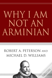 Capa do artigo Why I Am Not An Arminian