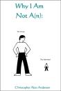 Why I Am Not A(N): - Preview